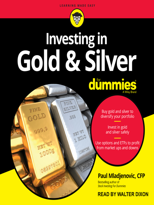 Title details for Investing in Gold & Silver For Dummies by Paul Mladjenovic, CFP - Available